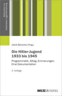 Die Hitler-Jugend 1933 bis 1945 : Programmatik, Alltag, Erinnerungen. Eine Dokumentation (Materialien zur Historischen Jugendforschung) （2. Aufl. 2023. 488 S. 232 mm）