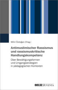 Antimuslimischer Rassismus und rassismuskritische Handlungskompetenz : Über Bewältigungsformen und Umgangsstrategien in pädagogischen Kontexten （2025. 200 S. 230 mm）