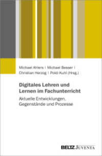 Digitales Lehren und Lernen im Fachunterricht : Aktuelle Entwicklungen, Gegenstände und Prozesse （2023. 327 S. 230 mm）