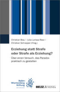 Erziehung statt Strafe oder Strafe als Erziehung? : Über einen Versuch, das Paradox praktisch zu gestalten （2022. 230 S. 230 mm）