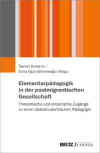 Elementarpädagogik in der postmigrantischen Gesellschaft : Theoretische und empirische Zugänge zu einer rassismuskritischen Pädagogik （2024. 235 S. 231 mm）