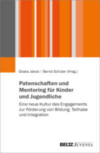 Patenschaften und Mentoring für Kinder und Jugendliche : Eine neue Kultur des Engagements zur Förderung von Bildung, Teilhabe und Integration （2024. 210 S. 231 mm）