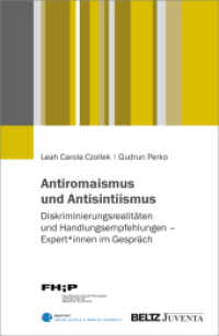 Antiromaismus und Antisintiismus : Diskriminierungsrealitäten und Handlungsempfehlungen - Expertinnen im Gespräch （2023. 154 S. 232 mm）