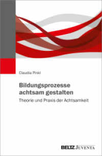 Bildungsprozesse achtsam gestalten : Theorie und Praxis der Achtsamkeit （2023. 207 S. 231 mm）