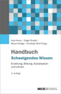 Handbuch Schweigendes Wissen : Erziehung, Bildung, Sozialisation und Lernen （3. Aufl. 2024. 832 S. 233 mm）