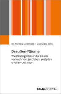 Draußen-Räume : Wie Kindergartenkinder Räume wahrnehmen, (er-)leben, gestalten und hervorbringen （2025. 225 S. 230 mm）
