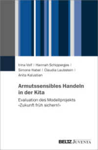 Armutssensibles Handeln in der Kita : Evaluation des Modellprojekts »Zukunft früh sichern!« （2023. 176 S. 42 schw.-w. Abb. 232 mm）