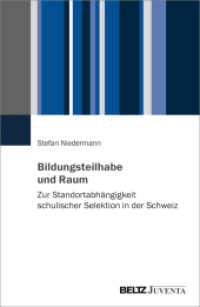 Bildungsteilhabe und Raum : Zur Standortabhängigkeit schulischer Selektion in der Schweiz （2023. 360 S. 231 mm）