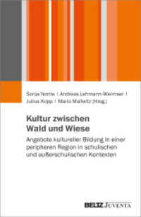 Kultur zwischen Wald und Wiese : Angebote kultureller Bildung in einer peripheren Region in schulischen und außerschulischen Kontexten （2026. 216 S. 230 mm）