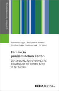 Familie in pandemischen Zeiten : Zur Deutung, Aushandlung und Bewältigung der Corona-Krise in der Familie (Qualitative Familienforschung) （2024. 285 S. 232 mm）