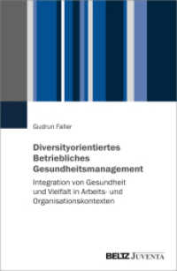 Diversityorientiertes Betriebliches Gesundheitsmanagement : Integration von Gesundheit und Vielfalt in Arbeits- und Organisationskontexten （2023. 252 S. 230 mm）
