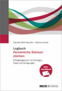 Logbuch Persönliche Stärken stärken : Erfolgstagebuch mit Übungen, Tipps und Anregungen. Reinschreibbuch （2023. 161 S. 5 farb. Abb., 5 farb. Zeichn. 242 mm）