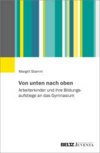 Von unten nach oben : Arbeiterkinder und ihre Bildungsaufstiege an das Gymnasium （2024. 138 S. 231 mm）