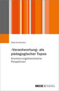 »Verantwortung« als pädagogischer Topos : Anerkennungstheoretische Perspektiven （2023. 335 S. 231 mm）