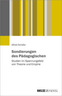 Sondierungen des Pädagogischen : Studien im Spannungsfeld von Theorie und Empirie （2023. 310 S. 232 mm）