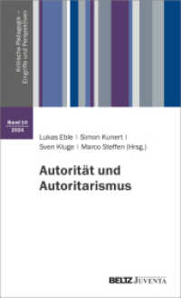 Autorität und Autoritarismus (Kritische Pädagogik - Eingriffe und Perspektiven 10) （2024. 140 S. 205 mm）