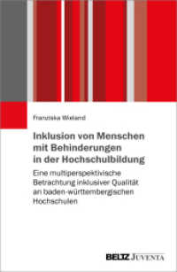 Inklusion von Menschen mit Behinderungen in der Hochschulbildung : Eine multiperspektivische Betrachtung inklusiver Qualität an baden-württembergischen Hochschulen （2023. 268 S. 232 mm）