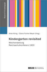 Kindergarten revisited : Weichenstellung Reichsschulkonferenz 1920 (Beyond Frühpädagogik) （2023. 140 S. 230 mm）