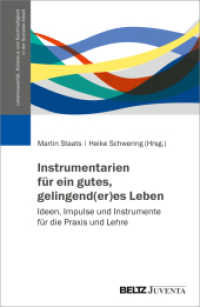 Instrumentarien für ein gutes, gelingend(er)es Leben : Ideen, Impulse und Instrumente für die Praxis und Lehre (Lebensqualität, Holismus und Nachhaltigkeit in der Sozialen Arbeit 2) （2025. 189 S. 232 mm）