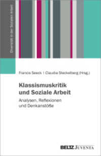 Klassismuskritik und Soziale Arbeit : Analysen, Reflexionen und Denkanstöße (Diversität in der Sozialen Arbeit) （2024. 224 S. 230 mm）