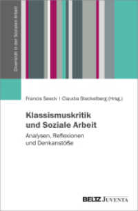 Klassismuskritik und Soziale Arbeit : Analysen, Reflexionen und Denkanstöße (Diversität in der Sozialen Arbeit) （2024. 248 S. 231 mm）