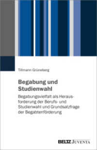 Begabung und Studienwahl : Begabungsvielfalt als Herausforderung der Berufs- und Studienwahl und Grundsatzfrage der Begabtenförderung （2024. 533 S. 1 schw.-w. Zeichn., 65 farb. Zeichn., 127 farb. Tab. 232）