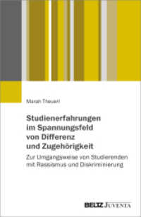 Studienerfahrungen im Spannungsfeld von Differenz und Zugehorigkeit : Zur Umgangsweise von Studierenden mit Rassismus und Diskriminierung （2024. 265 S. 231 mm）