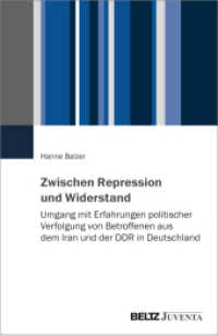 Zwischen Repression und Widerstand : Umgang mit Erfahrungen politischer Verfolgung von Betroffenen aus dem Iran und der DDR in Deutschland （2024. 256 S. 231 mm）