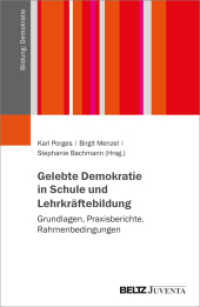 Gelebte Demokratie in Schule und Lehrkräftebildung : Grundlagen, Praxisberichte, Rahmenbedingungen (Bildung: Demokratie) （2024. 190 S. 230 mm）