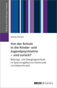 Von der Schule in die Kinder- und Jugendpsychiatrie - und zur&uuml;ck? : Bildungs- und &Uuml;bergangsverl&auml;ufe im Spannungsfeld von Kontinuit&auml;t und Diskontinuit&auml;t (Bildung und Erziehung im Abseits) （2025. 465 S. 231 mm）