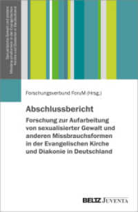 Abschlussbericht - Forschung zur Aufarbeitung von sexualisierter Gewalt und anderen Missbrauchsformen in der Evangelischen Kirche und Diakonie in Deutschland (Sexualisierte Gewalt und andere Missbrauchsformen in der Evangelischen Kirche und Diakonie