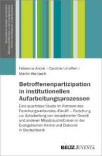 Betroffenenpartizipation in institutionellen Aufarbeitungsprozessen (Sexualisierte Gewalt und andere Missbrauchsformen in der Evangelischen Kirche und Diakonie in Deutschla) （2025. 150 S. 230 mm）