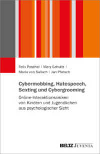 Cybermobbing, Hatespeech, Sexting und Cybergrooming : Online-Interaktionsrisiken von Kindern und Jugendlichen aus psychologischer Sicht （2025. 212 S. 23 schw.-w. Abb. 231 mm）