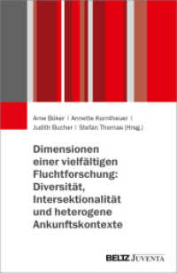 Dimensionen einer vielfältigen Fluchtforschung: Diversität, Intersektionalität und heterogene Ankunftskontexte （2025. 320 S. 230 mm）