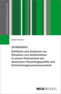 Jordanien: Einblicke und Analysen zur Situation von Geflüchteten in einem Partnerland der deutschen Flüchtlingspolitik u (Gesellschaftsforschung und Kritik) （2024. 234 S. 231 mm）