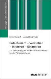 Entschleiern - Verstehen - Initiieren - Eingreifen : Zur Bedeutung des Materialismuskonzepts für die Pädagogik heute (Pädagogik und Gesellschaftskritik) （2025. 166 S. 232 mm）