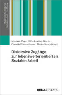 Diskursive Zugänge zur lebensweltorientierten Sozialen Arbeit (Theoretische Diskurse Sozialer Arbeit - im Dialog) （2025. 240 S. 230 mm）