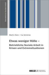 Etwas weniger Hölle - Betriebliche Soziale Arbeit in Krisen und Extremsituationen (Betriebliche Soziale Arbeit) （2025. 140 S. 230 mm）