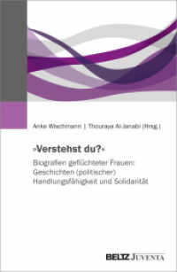 &raquo;Verstehst du?&laquo; Biografien gefl&uuml;chteter Frauen: Geschichten (politischer) Handlungsf&auml;higkeit und Solidarit&auml;t