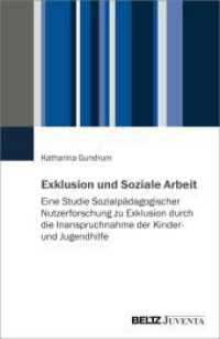 Exklusion und Soziale Arbeit : Eine Studie Sozialp&auml;dagogischer Nutzerforschung zu Exklusion durch die Inanspruchnahme der Kinder- und Jugendhilfe