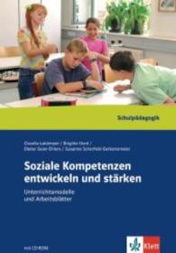 Soziale Kompetenzen entwickeln und stärken, m. CD-ROM : Unterrichtsmodelle und Arbeitsblätter (Schulpädagogik) （2009. 136 S. 23 cm）