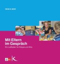 Mit Eltern im Gespräch : Ein Leitfaden für Krippe und Kita （2009. 88 S. 23 cm）