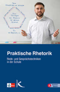 Praktische Rhetorik : Rede- und Gesprächstechniken in der Schule （2. Aufl. 2010. 160 S. 23 cm）