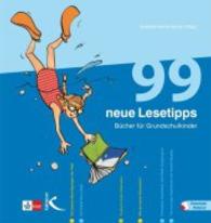 99 neue Lesetipps : Bücher für Grundschulkinder. Mit Download-Material. Zugangscode im Buch （2012. 336 S. 23 cm）