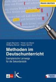 Methoden im Deutschunterricht : Exemplarische Lernwege für die Sekundarstufe I und II. Mit Downloadmaterial (Praxis Deutsch) （3. Aufl. 2017. 237 S. m. Abb. 23 cm）