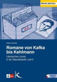 Romane von Kafka bis Kehlmann, m. 205 Beilage : Literarisches Lernen in der Sekundarstufe I und II. Mit Download-Material. Zugangscode im Buch (Praxis Deutsch) （2013. 326 S. 23 cm）