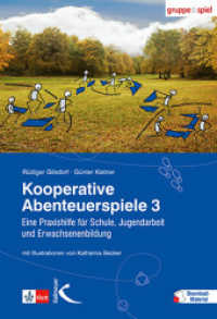Kooperative Abenteuerspiele Bd.3 : Eine Praxishilfe für Schule, Jugendarbeit und Erwachsenenbildung (edition: gruppe & spiel) （2. Aufl. 2014. 232 S. m. zahlr. Illustr. v. Katharina Becker. 24 cm）