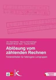 Ablösung vom zählenden Rechnen, m. 236 Beilage : Fördereinheiten für heterogene Lerngruppen. Mit Download-Material. Zugangscode im Buch （6. Aufl. 2017. 180 S. m. Abb. 23 cm）