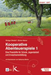 Kooperative Abenteuerspiele 1, m. 19 Beilage Bd.1 : Eine Praxishilfe für Schule, Jugendarbeit und Erwachsenbildung, m. Downloadmaterial (edition: gruppe & spiel) （25. Aufl. 2015. 200 S. ca. 150 Abb. 24 cm）