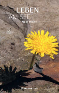Leben am See : Neu hier! (Leben am See - Kreisjahrbuch) （1. Auflage 2026）